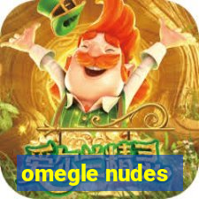 omegle nudes