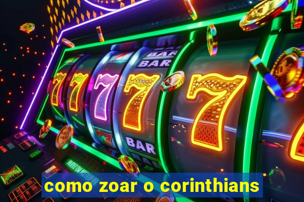 como zoar o corinthians