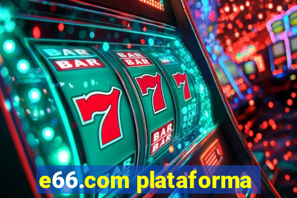 e66.com plataforma