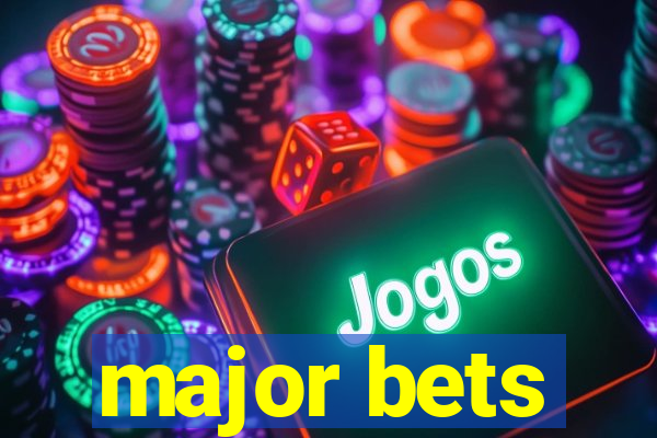 major bets
