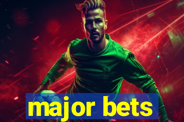 major bets
