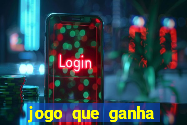 jogo que ganha dinheiro ao se cadastrar