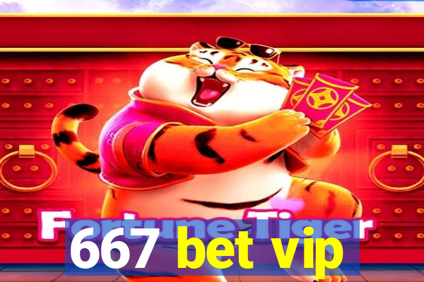 667 bet vip