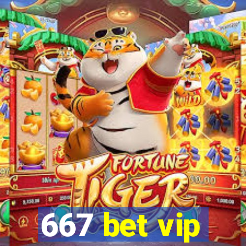 667 bet vip
