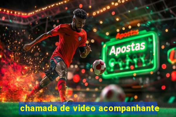 chamada de video acompanhante