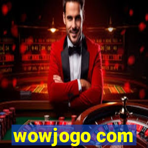 wowjogo com