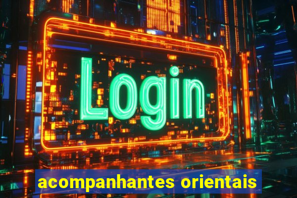 acompanhantes orientais