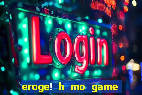 eroge! h mo game mo kaihatsu