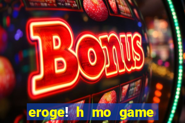 eroge! h mo game mo kaihatsu