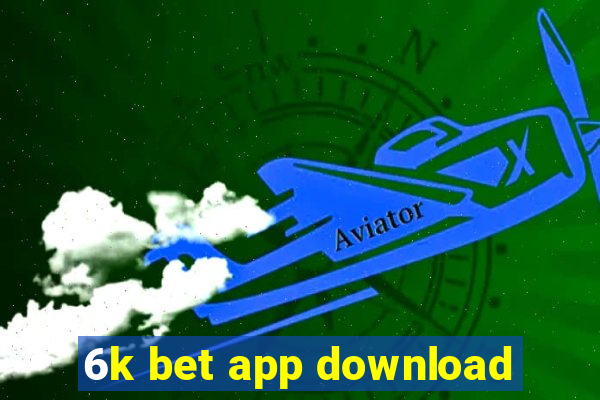 6k bet app download