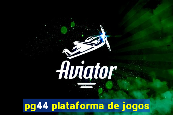 pg44 plataforma de jogos