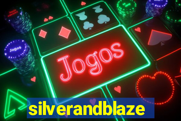 silverandblaze