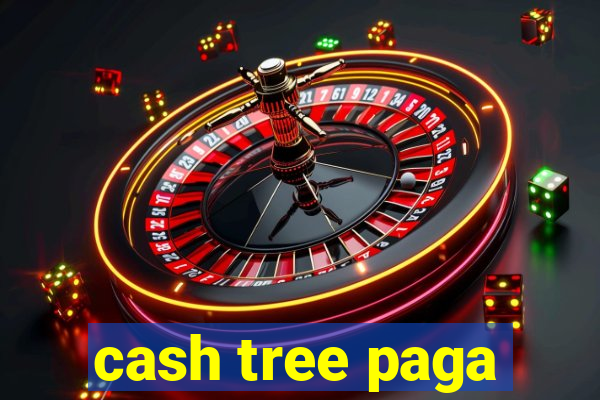 cash tree paga