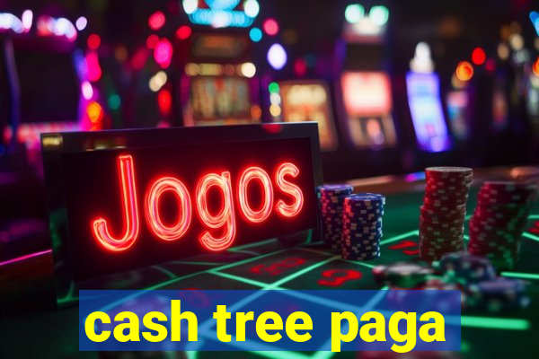 cash tree paga