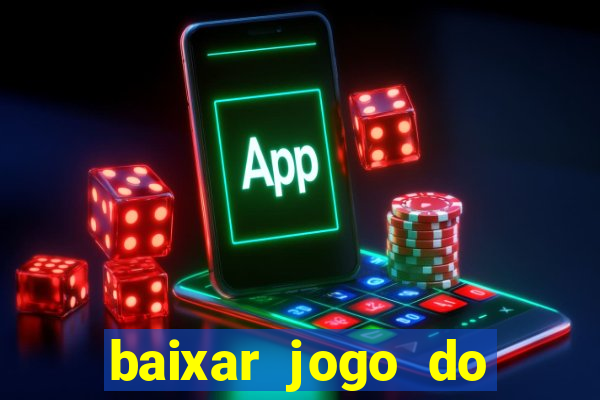 baixar jogo do tigrinho oficial