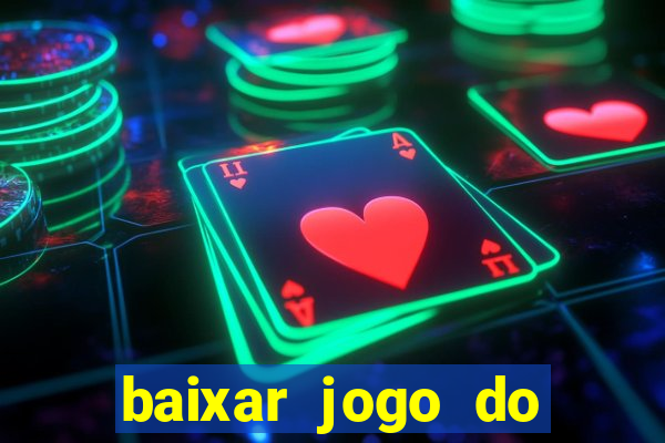 baixar jogo do tigrinho oficial