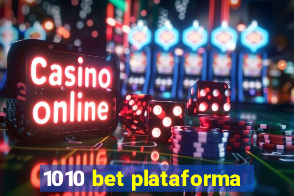 1010 bet plataforma