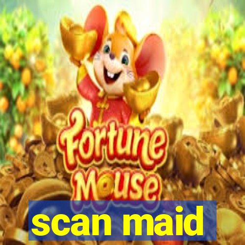 scan maid