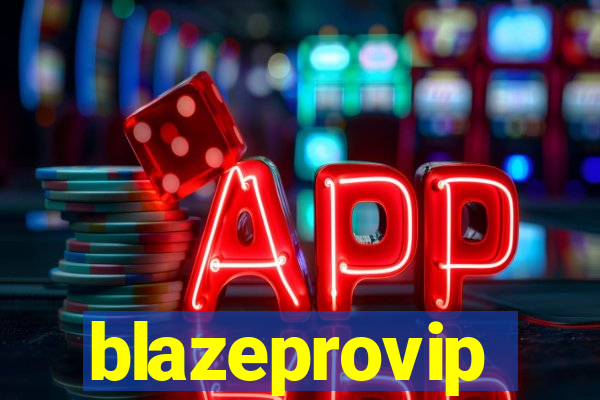 blazeprovip