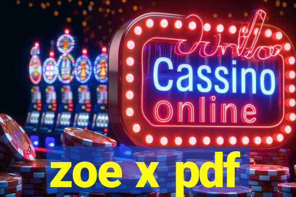 zoe x pdf