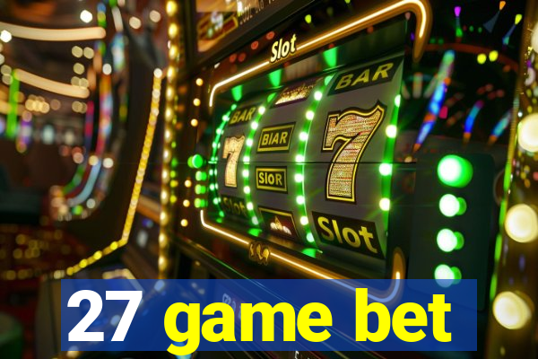 27 game bet