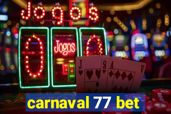 carnaval 77 bet