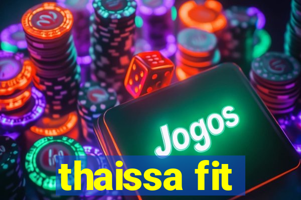 thaissa fit