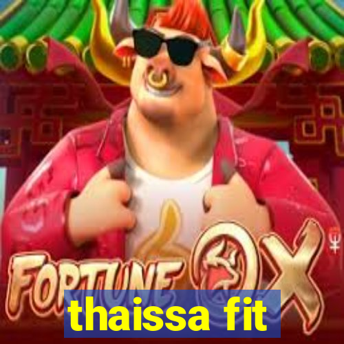 thaissa fit