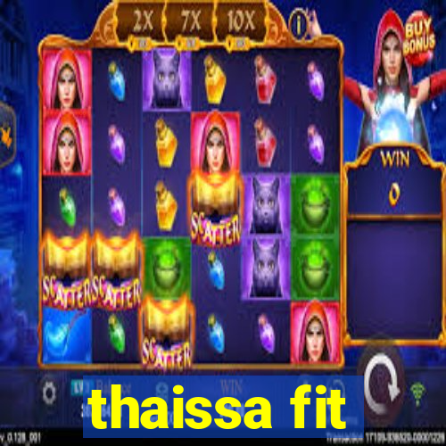 thaissa fit