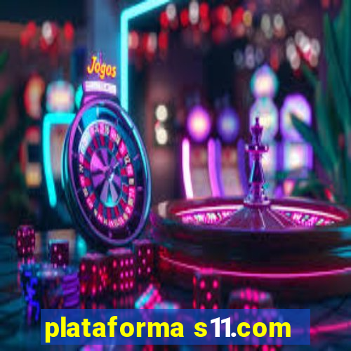 plataforma s11.com