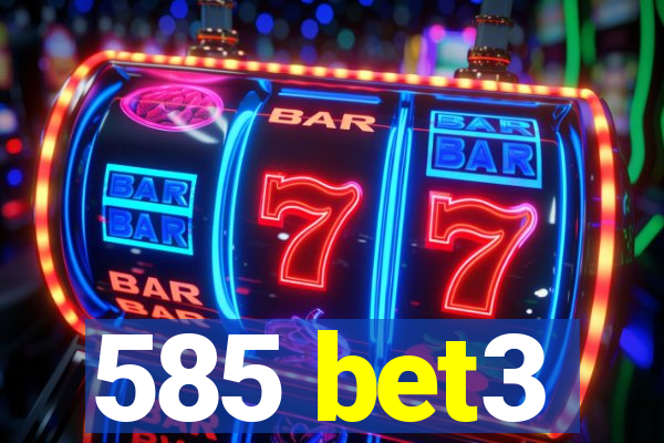 585 bet3