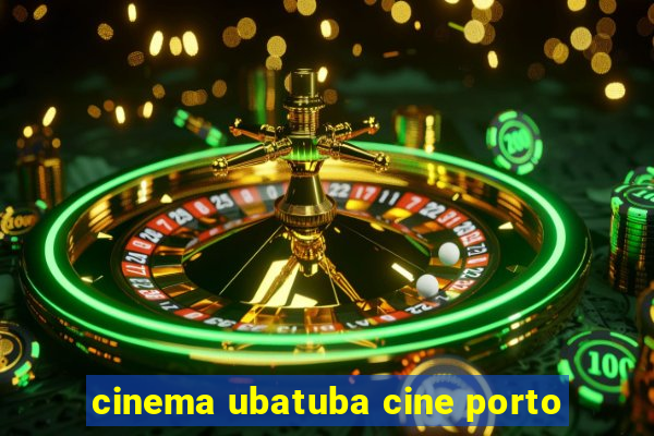 cinema ubatuba cine porto