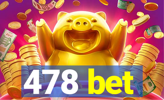 478 bet
