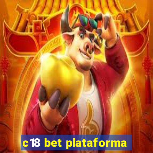 c18 bet plataforma