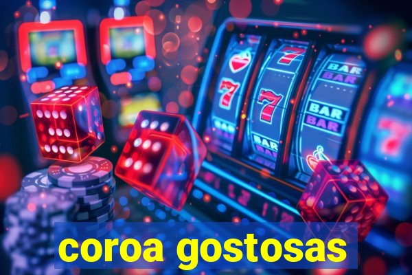 coroa gostosas