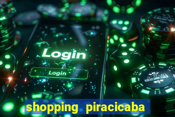 shopping piracicaba - brmalls