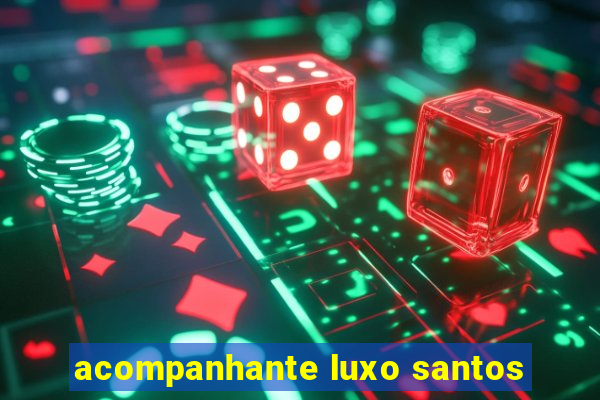 acompanhante luxo santos