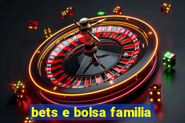 bets e bolsa familia
