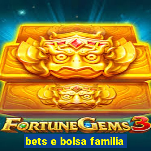 bets e bolsa familia