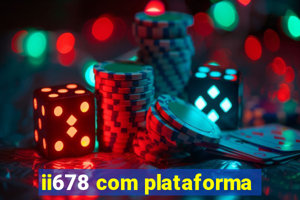 ii678 com plataforma