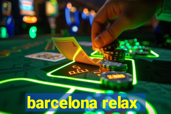 barcelona relax
