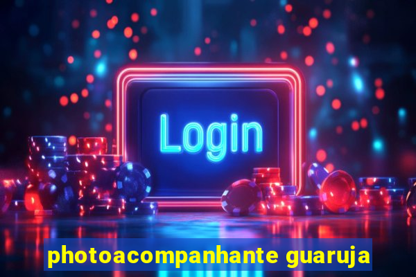photoacompanhante guaruja