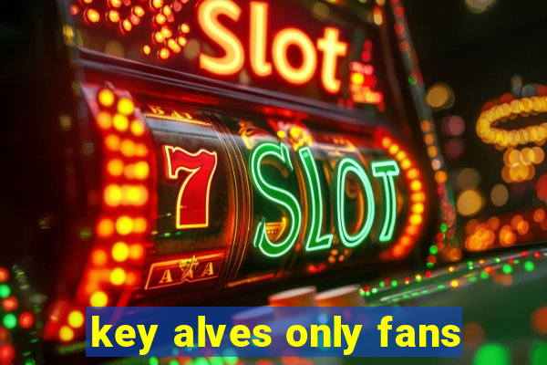 key alves only fans