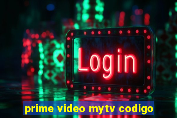 prime video mytv codigo