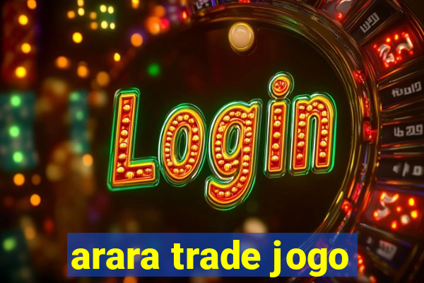 arara trade jogo