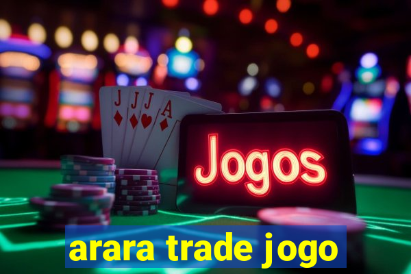arara trade jogo