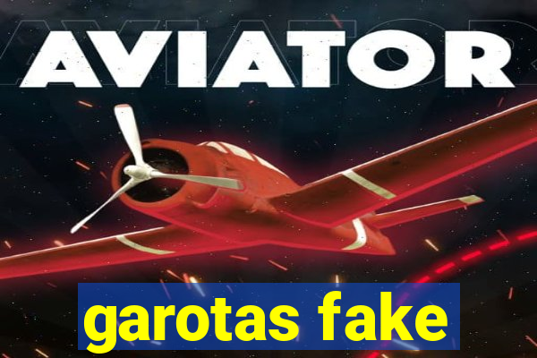 garotas fake