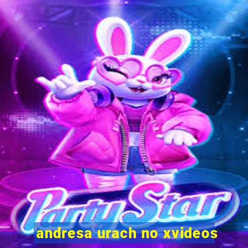 andresa urach no xvideos