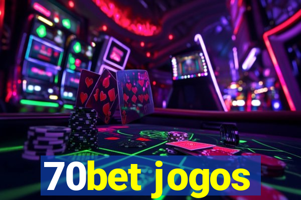 70bet jogos
