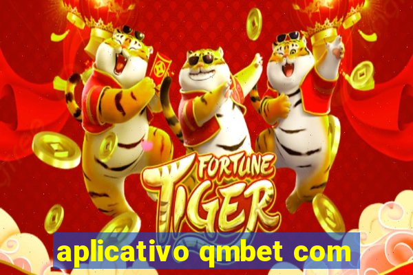 aplicativo qmbet com